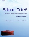 Silent Grief: Living in the Wake of Suicide