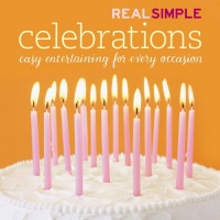 Real Simple: Celebrations Real Simple: Celebrations
