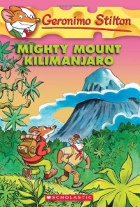 Mighty Mount Kilimanjaro (Geronimo Stilton, No. 41) Mighty Mount Kilimanjaro (Geronimo Stilton, No. 41)