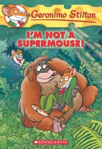 I'm Not a Supermouse! (Geronimo Stilton, No. 43) I'm Not a Supermouse! (Geronimo Stilton, No. 43)