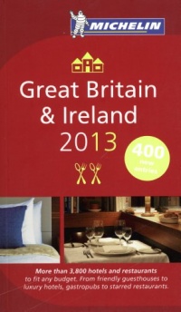MICHELIN Guide Great Britain & Ireland 2013: Restaurants & Hotels (Michelin Guide/Michelin) MICHELIN Guide Great Britain & Ireland 2013: Restaurants & Hotels (Michelin Guide/Michelin)