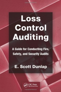 Loss Control Auditing: A Guide for Conducting Fire, Safety, and Security Audits (Occupational Safety & Health Guide Series) Loss Control Auditing: A Guide for Conducting Fire, Safety, and Security Audits (Occupational Safety & Health Guide Series)
