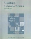 Graphing Calculator Manual for A Graphical Approach to College Algebra