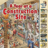 A Year at a Construction Site (Time Goes By) A Year at a Construction Site (Time Goes By)