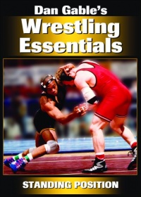 Dan Gable's Wrestling Essentials: Standing Position DVD Dan Gable's Wrestling Essentials: Standing Position DVD