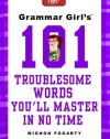 Grammar Girl's 101 Troublesome Words You'll Master in No Time (Quick and Dirty Tips)