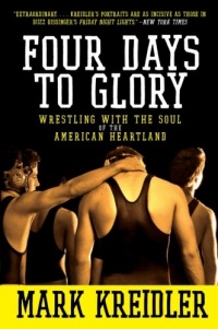 Four Days to Glory: Wrestling with the Soul of the American Heartland