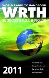 World Radio TV Handbook 2011: The Directory of Global Broadcasting World Radio TV Handbook 2011: The Directory of Global Broadcasting