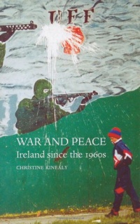 War and Peace: Ireland since the 1960s War and Peace: Ireland since the 1960s