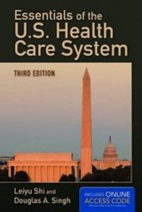 Essentials Of The U.S. Health Care System Essentials Of The U.S. Health Care System