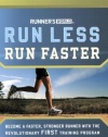 Runner's World Run Less, Run Faster: Become a Faster, Stronger Runner with the Revolutionary FIRST Training Program