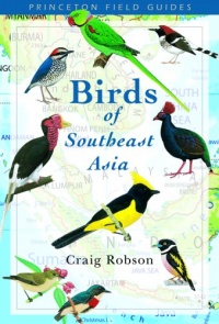 Birds of Southeast Asia (Princeton Field Guides) Birds of Southeast Asia (Princeton Field Guides)