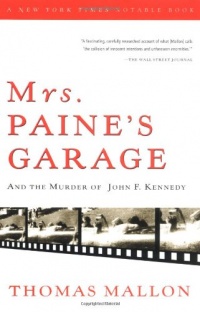 Mrs. Paine's Garage: And the Murder of John F. Kennedy Mrs. Paine's Garage: And the Murder of John F. Kennedy