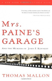 Mrs. Paine's Garage: And the Murder of John F. Kennedy