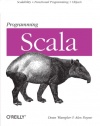 Programming Scala: Scalability = Functional Programming + Objects (Animal Guide)