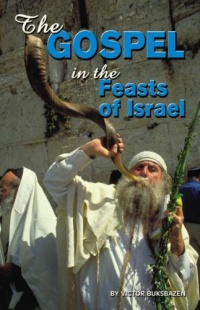 The Gospel in the Feasts of Israel The Gospel in the Feasts of Israel