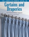 The Complete Photo Guide to Curtains and Draperies: Do-It-Yourself Window Treatments