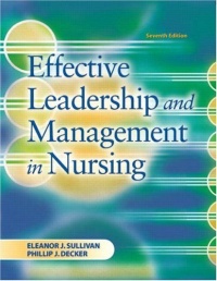 Effective Leadership and Management in Nursing (7th Edition) Effective Leadership and Management in Nursing (7th Edition)