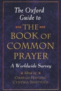 The Oxford Guide to the Book of Common Prayer: A Worldwide Survey