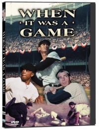 When It Was a Game When It Was a Game