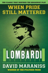When Pride Still Mattered: Lombardi When Pride Still Mattered: Lombardi