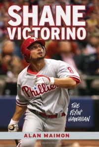 Shane Victorino: The Flyin' Hawaiian Shane Victorino: The Flyin' Hawaiian