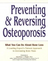 Preventing and Reversing Osteoporosis: What You Can Do About Bone Loss - A Leading Expert's Natural Approach to Increasing Bone Mass