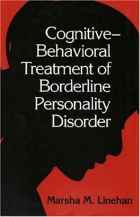 Cognitive-Behavioral Treatment of Borderline Personality Disorder Cognitive-Behavioral Treatment of Borderline Personality Disorder