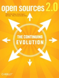 Open Sources 2.0: The Continuing Evolution Open Sources 2.0: The Continuing Evolution