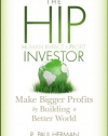 The HIP Investor: Make Bigger Profits by Building a Better World