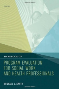 Handbook of Program Evaluation for Social Work and Health Professionals