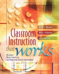 Classroom Instruction That Works: Research-Based Strategies for Increasing Student Achievement Classroom Instruction That Works: Research-Based Strategies for Increasing Student Achievement