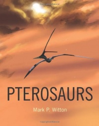 Pterosaurs: Natural History, Evolution, Anatomy