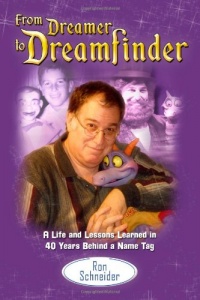 From Dreamer to Dreamfinder: A Life and Lessons Learned in 40 Years Behind a Name Tag From Dreamer to Dreamfinder: A Life and Lessons Learned in 40 Years Behind a Name Tag