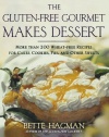 The Gluten-free Gourmet Makes Dessert: More Than 200 Wheat-free Recipes for Cakes, Cookies, Pies and Other Sweets