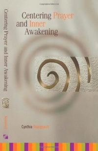 Centering Prayer and Inner Awakening Centering Prayer and Inner Awakening