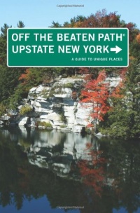 Upstate New York Off the Beaten Path®: A Guide to Unique Places (Off the Beaten Path Series)