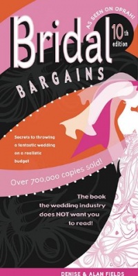 Bridal Bargains: Secrets to Throwing A Fantastic Wedding On A Realistic Budget