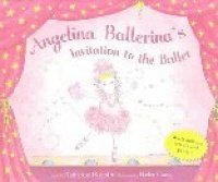 Angelina Ballerina's Invitation to the Ballet with Poster and Other Angelina Ballerina's Invitation to the Ballet with Poster and Other