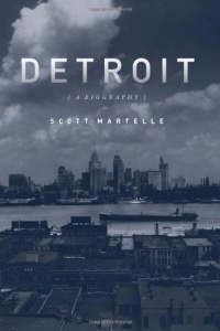 Detroit: A Biography Detroit: A Biography