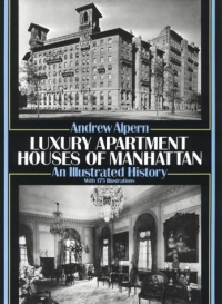 Luxury Apartment Houses of Manhattan: An Illustrated History (Dover Architecture)