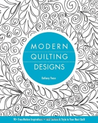 Modern Quilting Designs: 90+ Free-Motion Inspirations- Add Texture & Style to Your Next Quilt Modern Quilting Designs: 90+ Free-Motion Inspirations- Add Texture & Style to Your Next Quilt