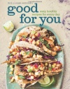 Good for You (Williams-Sonoma): Easy, Healthy Recipes for Every Day