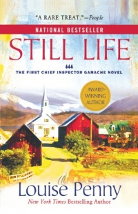 Still Life (Chief Inspector Armand Gamache Mysteries, No. 1) Still Life (Chief Inspector Armand Gamache Mysteries, No. 1)