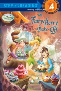 The Fairy Berry Bake-Off (Disney Fairies) (Step into Reading) The Fairy Berry Bake-Off (Disney Fairies) (Step into Reading)