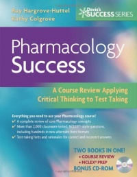 Pharmacology Success: A Course Review Applying Critical Thinking to Test Taking (Davis's Success) Pharmacology Success: A Course Review Applying Critical Thinking to Test Taking (Davis's Success)