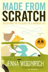 Made from Scratch: Discovering the Pleasures of a Handmade Life Made from Scratch: Discovering the Pleasures of a Handmade Life