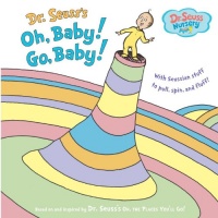 Oh, Baby! Go, Baby! (Dr. Seuss Nursery Collection) Oh, Baby! Go, Baby! (Dr. Seuss Nursery Collection)
