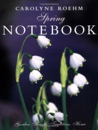 Spring Notebook: Garden, Hearth, Traditions, Home Spring Notebook: Garden, Hearth, Traditions, Home
