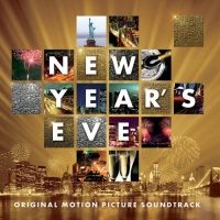 New Years Eve: Original Motion Picture Soundtrack New Years Eve: Original Motion Picture Soundtrack